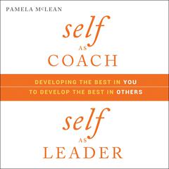 Self as Coach, Self as Leader by Pamela McLean audiobook