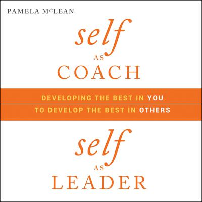 Self as Coach, Self as Leader by Pamela McLean audiobook