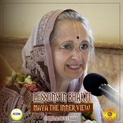 Lessons in Bhakti Maya the Inner View - Urmila Devi Dasi by  Urmila Devi Dasi audiobook