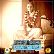Lessons in Bhakti Universal Law - Urmila Devi Dasi by  Urmila Devi Dasi audiobook