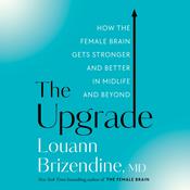 The Upgrade by  Louann Brizendine MD audiobook