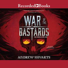 War of the Bastards by Andrew Shvarts audiobook