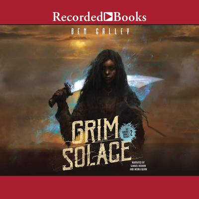 Grim Solace by Ben Galley audiobook