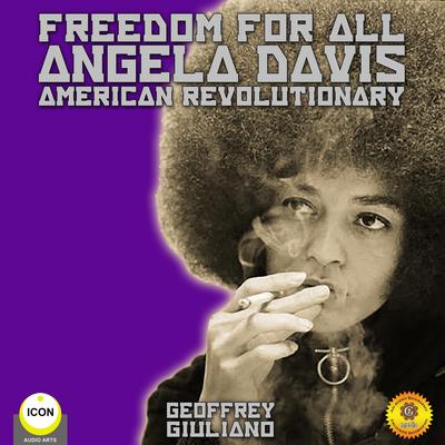 Freedom for All Angela Davis American Revolutionary by Geoffrey Giuliano audiobook