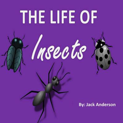 The Life of Insects by Jack Anderson   audiobook