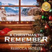 A Christmas to Remember by  Rebecca Moesta audiobook