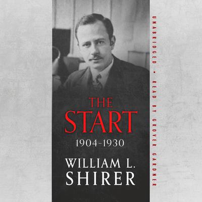 The Start, 1904–1930 by William L. Shirer audiobook
