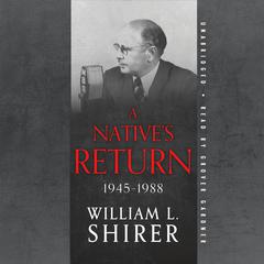 A Native’s Return, 1945–1988 by William L. Shirer audiobook