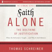 Faith Alone: Audio Lectures by  Thomas R. Schreiner audiobook