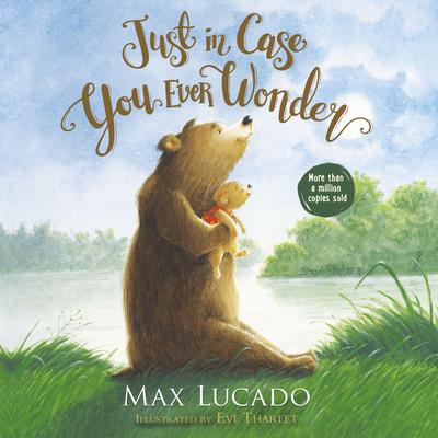 Just in Case You Ever Wonder by Max Lucado audiobook