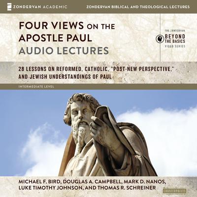 Four Views on the Apostle Paul: Audio Lectures by Douglas A. Campbell audiobook