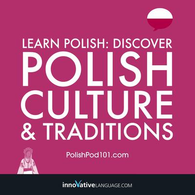 Learn Polish: Discover Polish Culture & Traditions by Innovative Language Learning audiobook