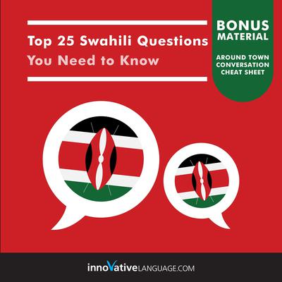 Top 25 Swahili Questions You Need to Know by Innovative Language Learning audiobook