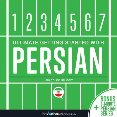 Learn Persian - Ultimate Getting Started with Persian by Innovative Language Learning audiobook