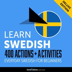 Everyday Swedish for Beginners - 400 Actions & Activities by Innovative Language Learning audiobook