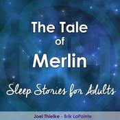 The Legend of Merlin - Sleep Stories for Adults by  Joel Thielke audiobook
