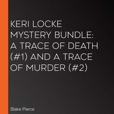 Keri Locke Mystery Bundle by Blake Pierce audiobook