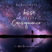 A Kiss of Little Consequence (The Adventurous Romance Series) (Book 1) by  BC Hartwell audiobook