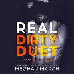 Real Dirty Duet by Meghan March audiobook
