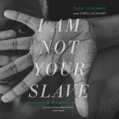 I Am Not Your Slave by Tupa Tjipombo audiobook