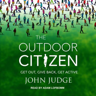 The Outdoor Citizen by John Judge audiobook