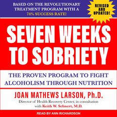 Seven Weeks to Sobriety by Joan Matthews Larson audiobook