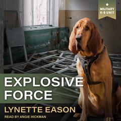 Explosive Force by Lynette Eason audiobook