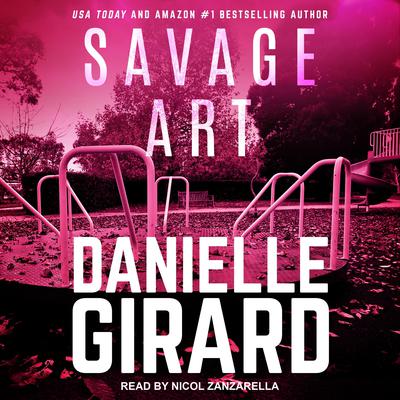 Savage Art by Danielle Girard audiobook