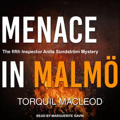 Menace in Malmö by Torquil MacLeod audiobook