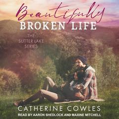 Beautifully Broken Life by Catherine Cowles audiobook