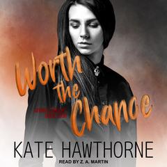 Worth the Chance by Kate Hawthorne audiobook