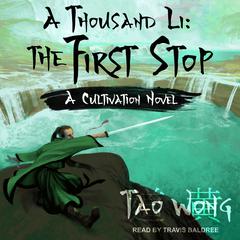 A Thousand Li: The First Stop by Tao Wong audiobook