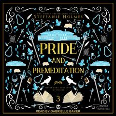 Pride and Premeditation by Steffanie Holmes audiobook