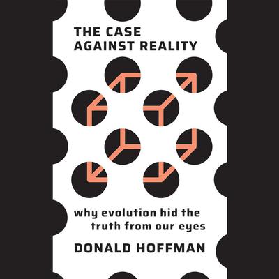 The Case Against Reality by Donald Hoffman audiobook