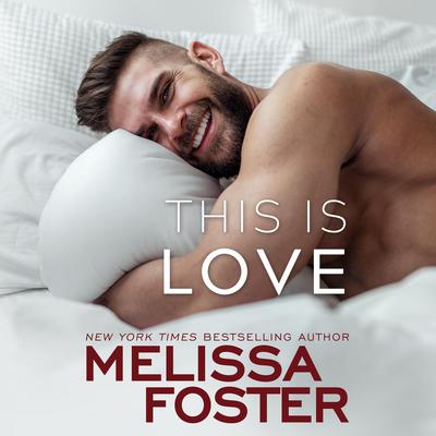 This Is Love by Melissa Foster audiobook