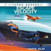 TURBO Racers: Escape Velocity by  Austin Aslan audiobook