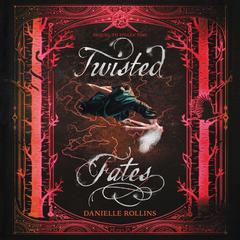 Twisted Fates by Danielle Rollins audiobook