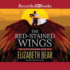 The Red-Stained Wings by Elizabeth Bear audiobook
