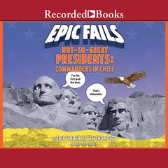 Not-So-Great Presidents by Ben Thompson audiobook