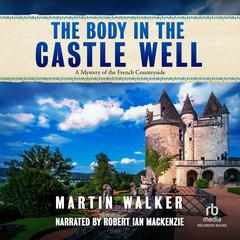 The Body in the Castle Well by Martin Walker audiobook