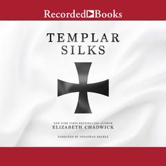 Templar Silks by Elizabeth Chadwick audiobook