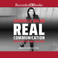 Real Communication by Gabrielle Dolan audiobook