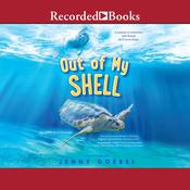 Out of My Shell by  Jenny Goebel audiobook
