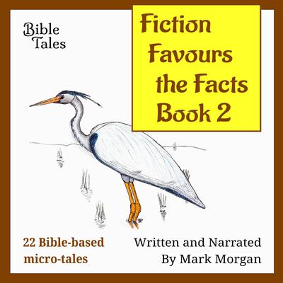 Fiction Favours the Facts – Book 2 by Mark Morgan audiobook