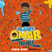 Planet Omar: Accidental Trouble Magnet by  Zanib Mian audiobook