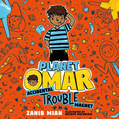 Planet Omar: Accidental Trouble Magnet by Zanib Mian audiobook