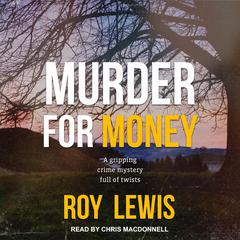 Murder For Money by Roy Lewis audiobook