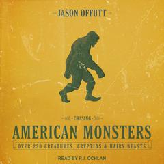 Chasing American Monsters by Jason Offutt audiobook