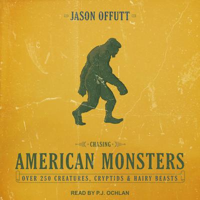 Chasing American Monsters by Jason Offutt audiobook