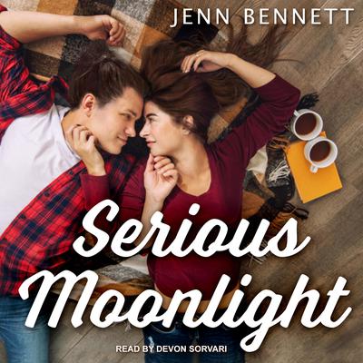 Serious Moonlight by Jenn Bennett audiobook